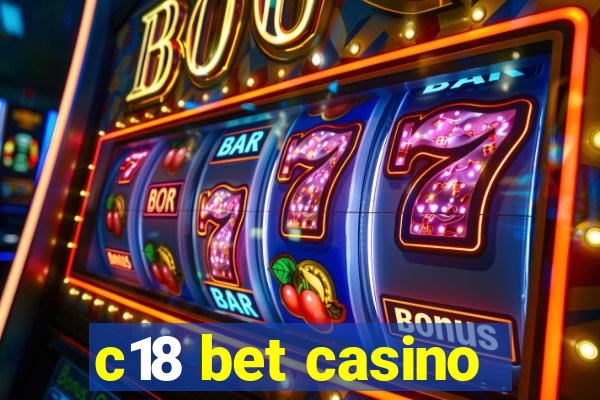 c18 bet casino